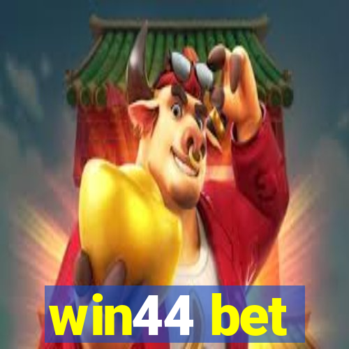 win44 bet